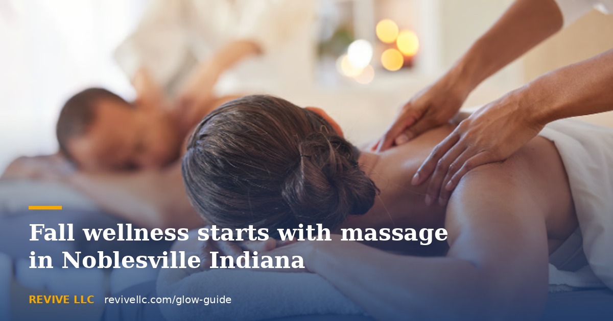 Fall Wellness Starts with Massage in Noblesville Indiana